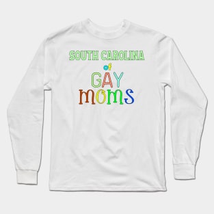 South Carolina Of Gay Moms Long Sleeve T-Shirt